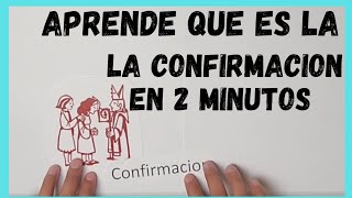 Que es La CONFIRMACION - (Paso a Paso)