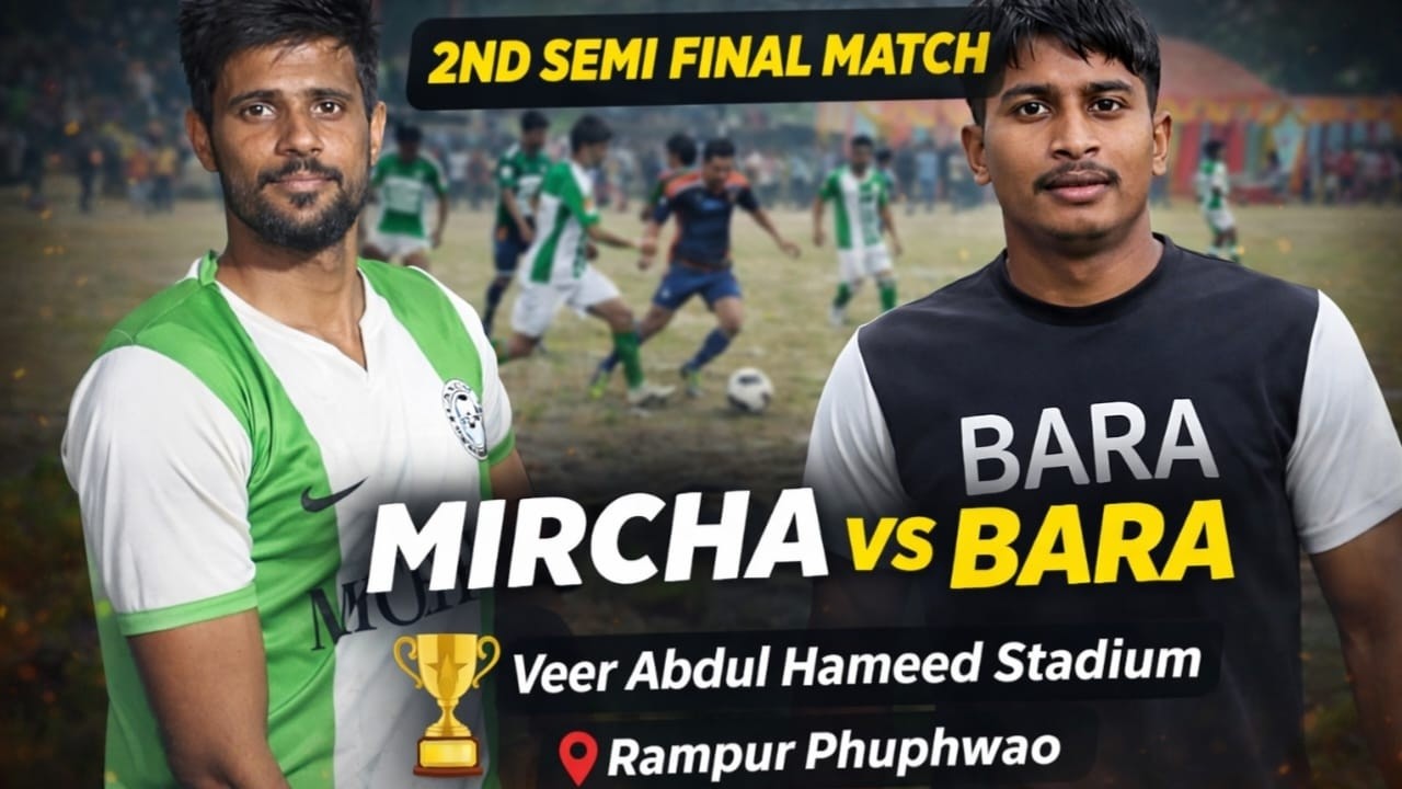 2nd Semi Final Match Bara vs Mircha At Veer Abdul hameed Stadium Rampur Phuphuwao