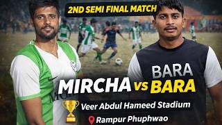 2nd Semi Final Match Bara vs Mircha At Veer Abdul hameed Stadium Rampur Phuphuwao screenshot 2