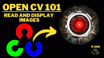 How to READ and DISPLAY images using Open CV | Machine Learning | Beginner | Python