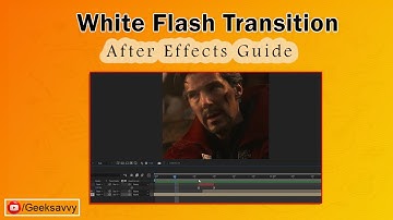 How to Create White Flash Transition in After Effects? Geek Savvy