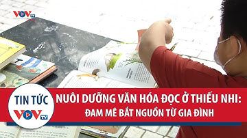 Nuôi dưỡng văn hóa đọc lứa tuổi thiếu nhi: Đam mê được bắt nguồn từ gia đình