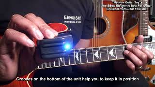 MY NEW GUITAR TOY - How To Use The EBow Electronic Bow For Guitar @EricBlackmonGuitar