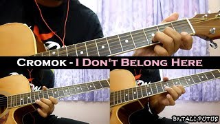 Cromok - I Don't Belong Here (Full Acoustic/Guitar Cover) chords