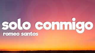 Romeo Santos - Solo Conmigo (Letra/Lyrics)