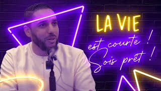 LA VIE EST COURTE !