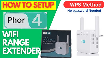 Phor 4 WIFI Range Extender Setup Using WPS method No password Required | Netboost Extender
