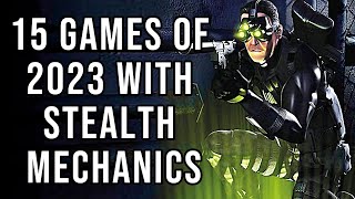 Top 15 Games of 2023 And Beyond That Have STEALTH MECHANICS