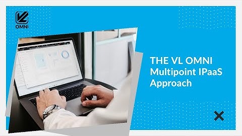 VL OMNI Multipoint iPaaS Approach