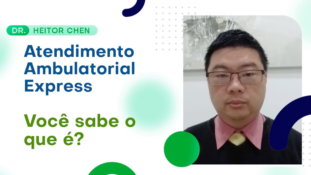 CONHEÇA O AMBULATÓRIO EXPRESS Dr. Heitor Chen YouTube