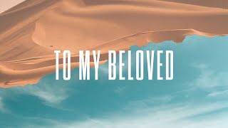 To My Beloved - Official Lyric Video New Wine