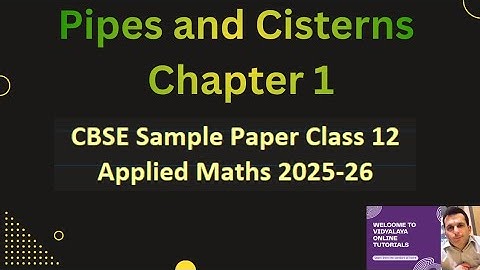 Class 12 | Applied Maths | Pipes and Cisterns | CBSE Sample Paper 2025-26 | Chapter 1