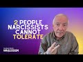 2 People Narcissists Cannot Tolerate