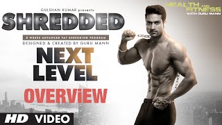 SHREDDED NEXT LEVEL - Program Overview | Guru Mann | Health and Fitness