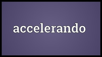 Accelerando Meaning