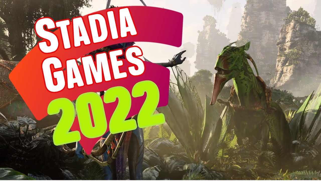 What Games Are Coming to Google Stadia 2022? - What we know.