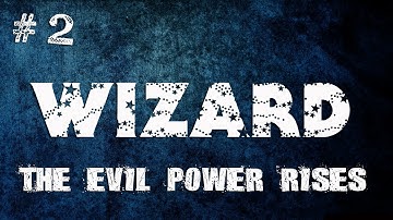 Wizard | The Evil Power Rises