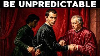 The Secret to Being Unpredictable and Dangerous — Machiavelli