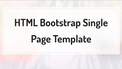 HTML Bootstrap Single Page Template - Free HTML Website Templates