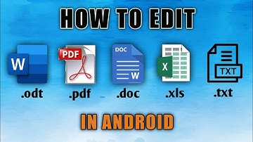 How to Edit .DOC, PDF, TXT, XLS files  in Android