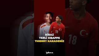 Biraz Yerli Mbappé Thierry Karadeniz