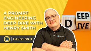A PROMPT ENGINEERING DEEP | Hands-On IT, Ep. 20