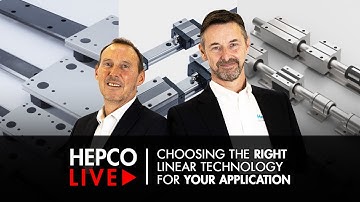 Choosing The Right Linear Technology For Your Application | Hepco Live