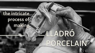 HOW IT'S MADE: Lladró's Hand-crafted Porcelain