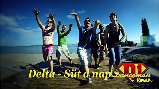 Delta - Süt a nap (Dj Danceman Remix Edit)