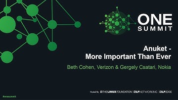 Anuket - More Important Than Ever - Beth Cohen, Verizon & Gergely Csatari, Nokia