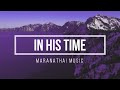 🔴 IN HIS TIME  (with Lyrics) Maranatha! Music