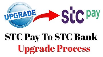How To Upgrade Stc Pay To Stc Bank | STC Bank registration | Upgrade STC pay account
