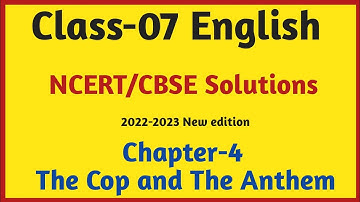 Class 7th English Chapter 4 Question Answer | The Cop and The Anthem NCERT Solutions |