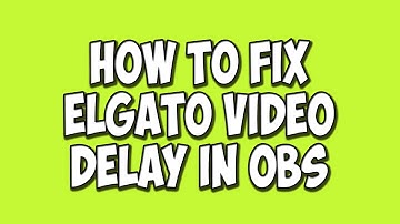 How To Fix Video Delay While Streaming (Audio and Video Out of Sync) Elgato HD and OBS