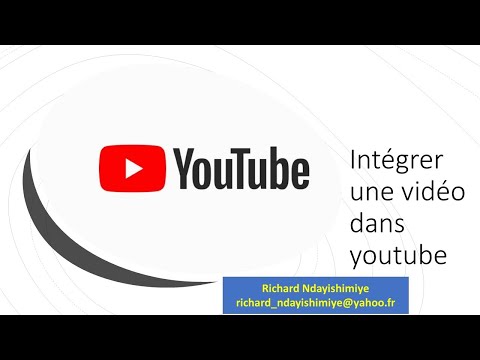 Vidéo: Comment Intégrer Une Vidéo YouTube