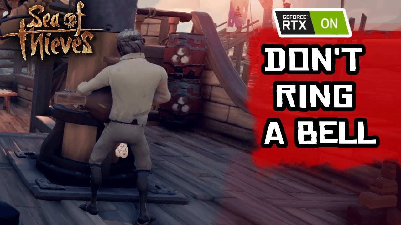 The Best Way To Ring The Bell In The Sea of Thieves (GeForce RTX ON 60fps)