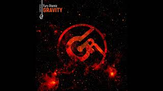 Yury Atomic - Gravity (Original Mix)
