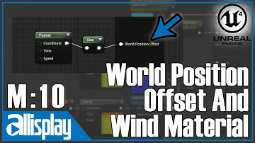 M10: World Position Offset & Wind material | UE4.25 Beginner