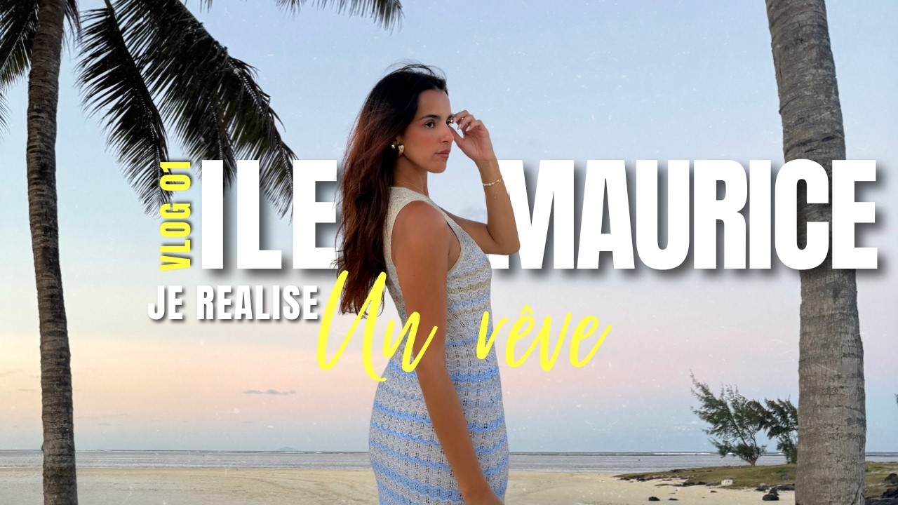 Île Maurice : Je réalise un rêve! 