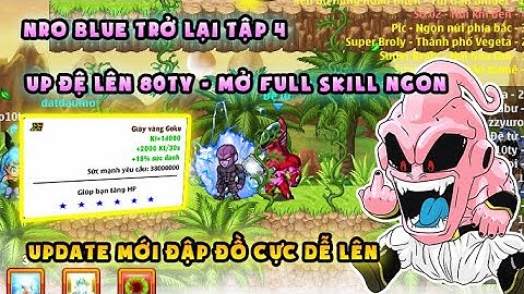 NRO BLUE Tập 4: Update mới đập đồ siêu dễ, Up đệ lên 80ty mở full skill | NRO LẬU