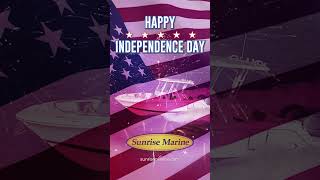 Happy Independence Day from Sunrise Marine!