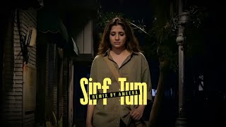 Sirf Tum  Gitanjali Khan