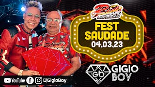 CD AO VIVO GIGIO BOY NO FEST SAUDADE 2023 - LENDÁRIO RUBI O SOM DO MOMENTO - 04,03,23