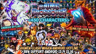 RELEASE UPDATE!! ANIME CROSSOVER SHONEN CLASH [450 CHARACTERS] - BVN MUGEN ANDROID OFFLINE 2026