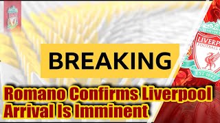 ‘Done Deal’  Fabrizio Romano Confirms Liverpool Arrival Is Imminent