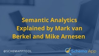Semantic Analytics Explained by Mark van Berkel and Mike Arnesen