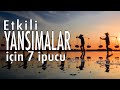 Etkili Yansıma Fotoğrafı İçin 7 İpucu