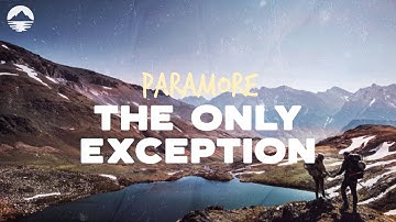 Paramore - The Only Exception | Lyrics