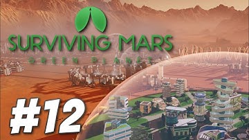 Surviving Mars: Green Planet - 1075% Difficulty! (Part 12)