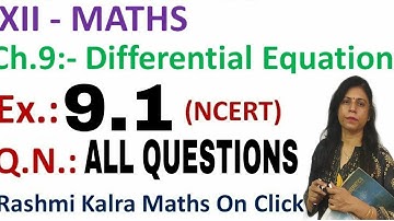 CLASS 12 MATHS NCERT CHAPTER 9 DIFFERENTIAL EQUATIONS EX 9.1 ALL QUESTIONS